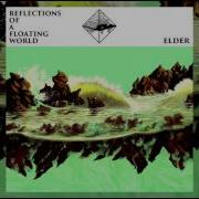 Elder Reflections Of A Floating World 2017 New Full Album