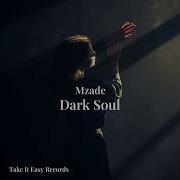 Mzade Dark Soul Original Mix