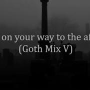 Afterlife Gothic Remix