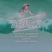 Moving All Around Jumpin John Summit Remix John Summit Kim English Schak Trick