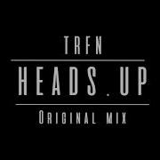 Trfn Heads Up Original Mix