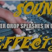 The Sound Of Droplets Splashing In Different Directions Sound Effect