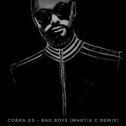 Bad Boys Martik C Edit