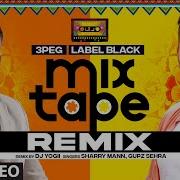 3 Peg Label Black Mixtape Remix Sharry Maan Gupz Sehra Dj Yogii