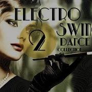 Electro Swing Dance Collection 2