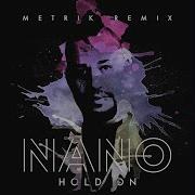 Nano Hold On Metrik Remix