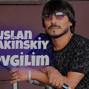 Sevgilim Ruslan Bakinskiy