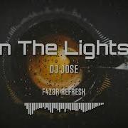 Dj Jose Turn The Lights Off F4Z3R Refresh