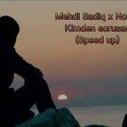 Kimdən Soruşaq Feat Noton От Mehdi Sadiq