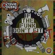 Funkadelic If The Funk Don T Fit Tentacle Groove Version Feat Funkadelic