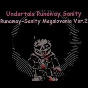 Undertale Runaway Sanity Runaway Sanity Megalovania V2