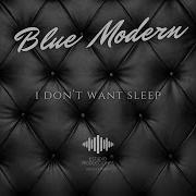 Blue Modern I Don T Want Sleep