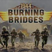 1944 Burning Bridges Ost Menu Theme