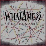 Whatamess Future Unknown