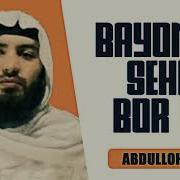 Баёнда Сехр Бор I Абдуллох Зуфар