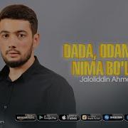 Дада Одамларга Нима Буляпти