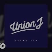 Union J Carry You 1 Hour