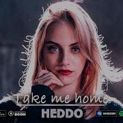 Take Me Home Heddo Remix