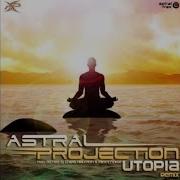 Astral Projection Utopia Astro D Chris Oblivion Feat Micky Noise Remix