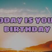 Today Is Your Birthday