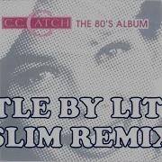 C C Catch Little By Little Remix