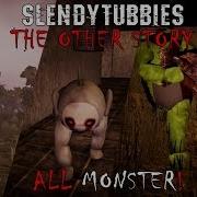 Slendytubbies The Other Story All Monster