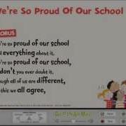 We Re So Proud Of Our School School Song