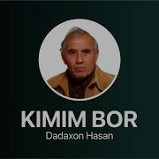 Kimim Bor Dadaxon Hasanov