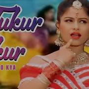 Tukur Tukur Hindi Song Mp3