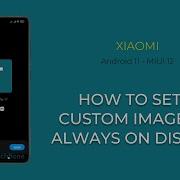 Custom Always On Display No Root Set Own Photo On Ambient Display Always On Display Xiaomi
