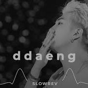 Ddaeng Slowed Down