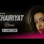 Khairiyat Remix R Factor Chhichhore Arijit Singh Sushant Shraddha Remix Muzik India