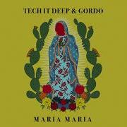 Maria Maria Tech It Deep Gordo