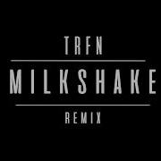 Kelis Milkshake Trfn Remix