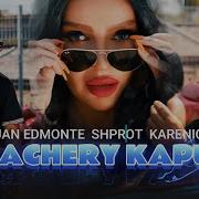 Djan Edmonte Ft Shprot Ft Karenich Ko Achery Kapuyt Urax Erger