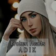 Adik Broken Hearts Original Mix