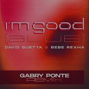 I M Good Blue Gabry Ponte Remix Extended