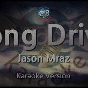 Jason Mraz Long Drive Melody Karaoke Version Zzang Karaoke