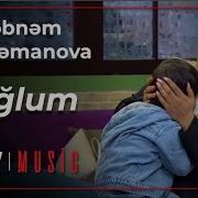Dünya Boyda Dərdim Olsa Oğlum