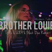Modern Talking Brother Louie Tr Fle Loop Black Due Remix