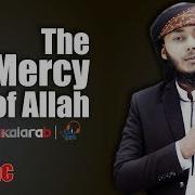 The Mercy Of Allah Islamic Nasheed Official Music Video Kalarab