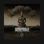 Armandd G Never Forget Alfonso G Remix