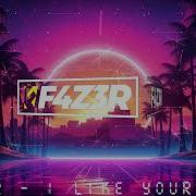 F4Z3R I Like Your Body Original Mix