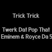 Twerk Dat Pop That Eminem Part