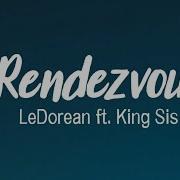 Ledorean Feat King Sis Rendezvous