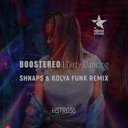 Boostereo Dirty Dancing Shnaps Kolya Funk Remix