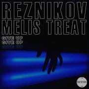 Give Up Reznikov Melis Treat