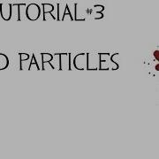 Sfm Sfm Tutorial 3 Blood Particles