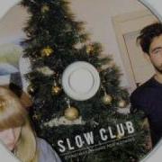 Slow Club Christmas Thanks For Nothing