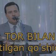 Tor Bilan Aytilgan Qo Shiqlar